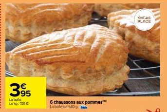 395  €  La boite  Le kg: 7,31 €  6 chaussons aux pommes La boite de 540 g  PLACE 