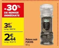 -30%  de remise immédiate  349  lokg: 58,17 €  244  le kg: 40.67 €  poivre noir fuchs  60 g  fucks  pave  bo 