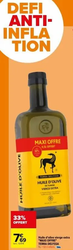 huile d'olive  33% offert  76⁹  lel:50€  maxi offre  0,5l offert  terra delyssa huile d'olive  de tunise vierge extra  huile d'olive vierge extra  "maxi offre"  terra delyssa 1l 50 cl offerts 