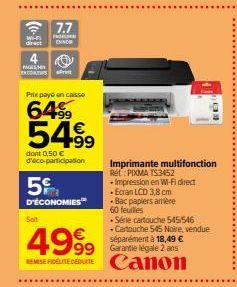 7.7  PROELMA  Wi-Fi  direct EMINDER  ANGES  INCOATIPS Print  Prix payé en caisse  6499  54.99  dont 0,50 € d'éco-participation  D'ÉCONOMIES  Soit  Imprimante multifonction Ret: PIXMA TS3452 -Impressio