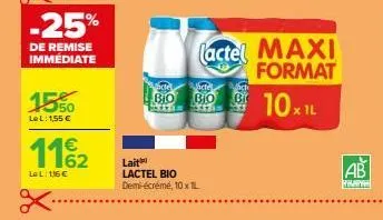 -25%  de remise immédiate  15%0  lel: 1,55 €  1162  le l: 116€  bio  bio see soft  (actel maxi format  10x1l  lait lactel bio demi-écrémé, 10x l  ab  pha 