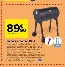 89%  Le barbecue  Barbecue charbon MAIA Barbecue à charbon de bois sur desserte Surface de cuisson: 69 X 36 cm. 1 grille de cuisson en acier chromé et 1 grille toyère en acier émailé. Couvercle avec t