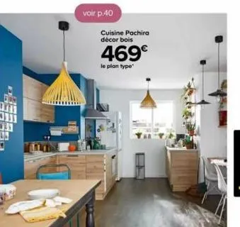 voir p.40  cuisine pachira décor bois  469€  plan type 