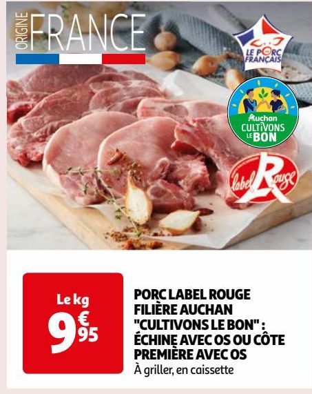 PORC LABEL ROUGE FILIÈRE AUCHAN "CULTIVONS LE BON" : ÉCHINE AVEC OS OU CÔTE PREMIÈRE AVEC OS