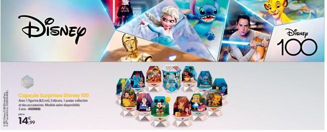 ONL  DISNEY  Capsule Surprises Disney 100  Avec 1 figurine 15,5 cm), 3 décors, poster collection et des accessoires. Modèle salon disponibil  3ans-41070493  pace  14,99  Disney  100  