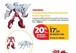 transformers  transformers rise of the beasts  pack 2 figurines  la figurine animale (12,5 cm) se convertit en mode armure pour équiper la robot (17,5 cm). modèle selon disponibi 6ans-41002773  20% 17