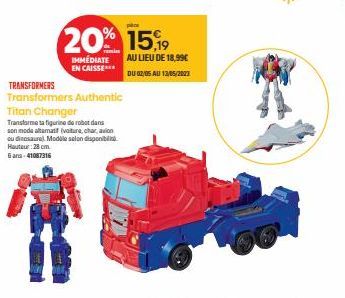 TRANSFORMERS  Transformers Authentic Titan Changer  Transforme ta figurine de robot dans son mode altemast (voiture, char, avion ou dinosaurel Module selon disponib Hauteur: 28 cm.  6 ans-41087316  20