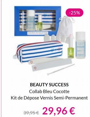 www.  -25%  BEAUTY SUCCESS Collab Bleu Cocotte  Kit de Dépose Vernis Semi-Permanent  39,95 € 29,96 € 