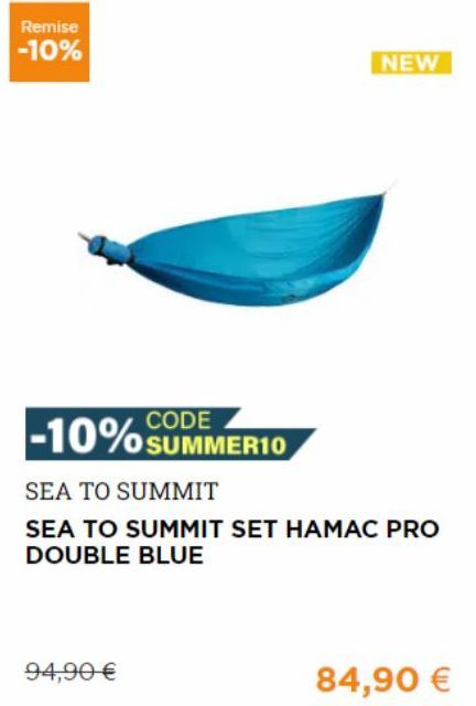 Remise -10%  CODE  -10% SUMMER10  NEW  SEA TO SUMMIT  SEA TO SUMMIT SET HAMAC PRO DOUBLE BLUE  94,90 €  84,90 € 