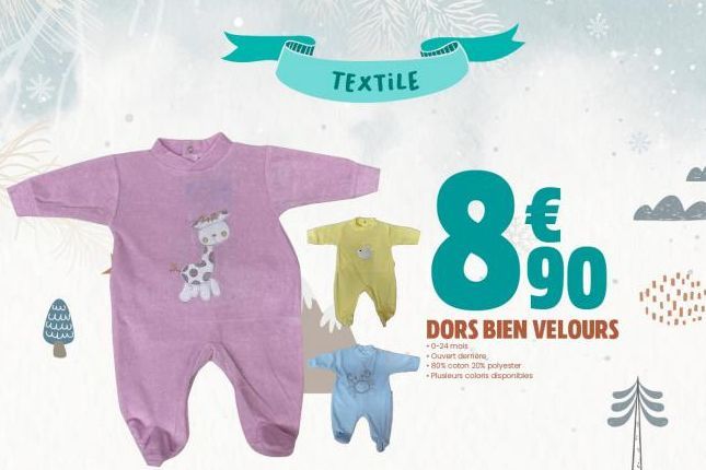 cuv  •  www  ww  TEXTILE  3  90  DORS BIEN VELOURS  -0-24 mois +Ouvert dernon -80% coton 20% polyester  Plusieurs colors disponibles  