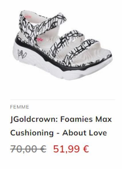 FEMME  N  JGoldcrown: Foamies Max Cushioning - About Love  70,00€ 51,99 € 