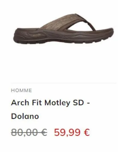 homme  arch fit motley sd -  dolano  80,00€ 59,99 €  