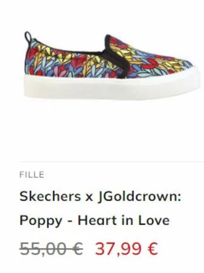 fille  skechers x jgoldcrown:  poppy - heart in love  55,00 € 37,99 €  
