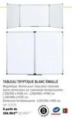 tableau tryptique blanc emaille marque nomé poudation autres dimensions sur commande et l150000100cm-1200400000  l200/400x120cm  dimension fermet1202400 153578  25  apartir de 254.99€ 09 