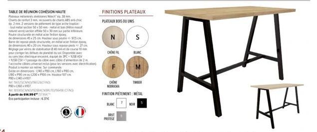 TABLE DE RÉUNION COHÉSION HAUTE Plats violates Nachép. 28 Chants de rent 3 recouverts de chants ABS p.2mm 2 versions de pitement de type archet tout metal section 50x50 mm métal et bos pore mass natur