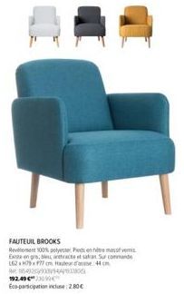 1854920/900/  FAUTEUIL BROOKS  Reviement 100% polyester, Pieds en hétre masse Existe en grs, bleu, attracte et satan Surcomand 162x109x77 cm Hauteur d'asse 44  192.49 €230  Eco-participation incluse:2