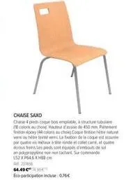 chaise saxo  chase 4 pieds coque bos empilable, à structure tubulare color au chose hau d'asse de 450 mm pen  textion époxy (44 colors au choo coque finitioner vrou here te  veni la fation de la coque