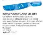 00648 18.33€19€  REPOSE POIGNET CLAVIER GEL BLEU Gel menor de forme. Placema dans la position adequate lorsque vous aid vote sous Soulage les points de pression affectant e net médiae du poignet prévi