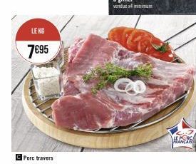 LE KG  7€95  Porc travers  LE PORC PRANCAISS 