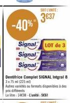 -40%  Signal LOT de 3  Signal  Signal  -  SOIT L'UNITE:  3637 