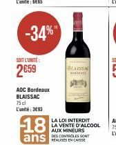 -34%"  SOIT L'UNITÉ:  2€59  AOC Bordeaux BLAISSAC 75 cl L'unité: 3693  BLAISSA 