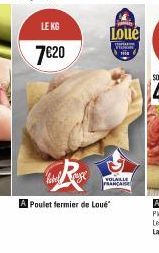 LE KG  7€20  VOLAILLE FRANCAISE  Poulet fermier de Loué 
