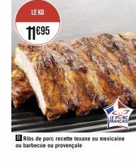 LE KG  11€95  Ribs de porc recette texane ou mexicaine  ou barbecue ou provençale 