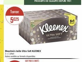 1 OFFERT  5€25  Mouchoirs boite Ultra Soft KLEENEX 3+1 offert Autres variétés ou formats disponibles  Kleenex  ULTRA SOFT  3+1 OFFERT 