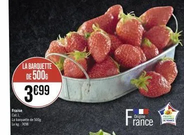 la barquette de 500g  3699  fraise cat 1, la barquette de 500g le kg 798  origine  rance  fruits legumes  de france 