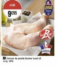 le kg  9€95  a cuisses de poulet fermier loué x2 le kg: 9695  loue  mure  kin  rek  volaille  francaise 
