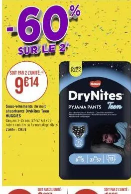 soit par 2 l'unité  9€14  sous-vêtements de nuit absorbants drynites teen huggies  garçons 8-15 ans (27-57 kx 13-autres varices cu formats disponibles l'unité 13€08  jumbo pack  drynites  pyjama pants