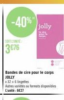 -40%  SOIT L'UNITE  3€76  jolly  Autres variétés au formats disponibles L'unité: 6€27 
