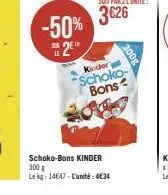 3626 -50%  3218  2⁰  300g  kinder schoko bons  schoko-bons kinder  300 g  le kg: 14647-l'unité-4e34 