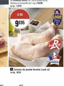 le kg  9€95  a cuisses de poulet fermier loué x2 le kg: 9695  loue  mure  kin  rek  volaille  francaise 