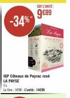 -34%"  SOIT L'UNITÉ:  9€89  CHANG  IGP Côteaux de Peyrac rosé LA PAYSE  5L  Le litre 1698-L'unité: 1499  La Sign  WAK 