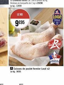 LE KG  9€95  A Cuisses de poulet fermier Loué x2 Le kg: 9695  Loue  mure  KIN  Rek  VOLAILLE  FRANCAISE 