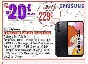 20€  canoties  unte 20 samsung  je casnitte: 20 soit l'unite:  229€  tentare nume conte  smartphone  ecran 6,6" fhd+ ram 4 go stockage 64 go galaxy a+4 4g noir  ecran 6,6" fhd+- processeur octa-core r