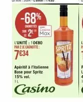 -68%  cenities  casino  2 max  l'unité : 10€80 par 2 je cagnotte:  7€34  spritz  apéritif à l'italienne base pour spritz 15% vol. il  casino 