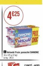 DANONE PRIX Velouté CHOC  A Velouté Fruix panaché DANONE  16x125 (2)  Lekg:2€13 