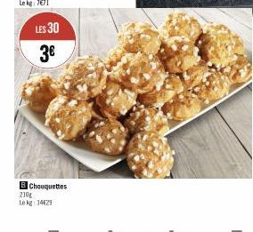 LES 30 3€  BChouquettes  210g Lekg 1429 