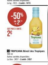 -50% 2⁰  SOIT PAR 2 L'UNITÉ:  2€  Tropicana 