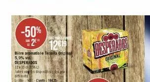 -50%  sur  bière aromatisée tequila orizibal 5,9% vol.  desperados  12 33 cl (3.36 l  autres vaites disponibles despes differe  le je-lunité 16625  2 12€19  denta  original 