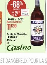 -68%  CARNOTTIES  L'UNITÉ: 17663 PAR 2 JE CAGNOTTE:  11699  Casino  2⁰ Max  Pastis de Marseille L'ESTAQUE 45% vol. IL  Casino  PASTIS MARSPILLE 