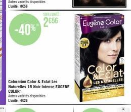 Coloration Color & Eclat Les Naturelles 15 Noir Intense EUGENE  COLOR  Autres variétés disponibles L'unité: 4€26  SOIT L'UNITE  2656  Eugène Color  PARIS  Color &Eclat  COUVER HOLD  LES NATURELLES  P 