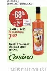 -68%  nettes  casino  2 max  l'unité: 11465 par 2 je cagnotte:  7692  spritz  apéritif à l'italienne base pour spritz 15% vol. il  casino 
