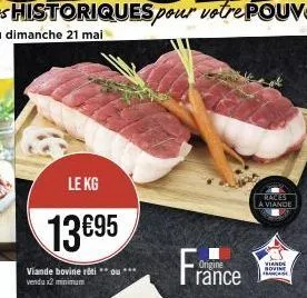 le kg  13695  viande bovine roti ** ou vendu x2 minimum  origine  rance  races  a viande  viande sovine 