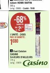 -68%  CARNOTTES  gac  2 Max  L'UNITÉ: 2€65 PAR 2 JE CAGNOTTE:  1680  A Fuet Catalan CASINO  SAVEURS D'AILLEURS  170 g  le kg 15059  Casino 