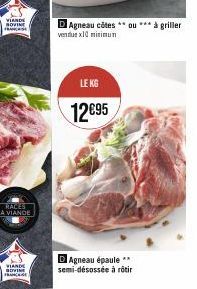 VIANDE SOVINE  RACES A VIANDE  VIANDE BOVINE  D Agneau côtes ou *** à griller vendue x10 minimum  LE KG  12€95  D Agneau épaule** semi-désossée à rôtir 