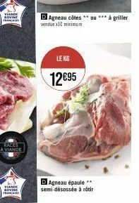 viande sovine  races a viande  viande bovine  d agneau côtes ou *** à griller vendue x10 minimum  le kg  12€95  d agneau épaule** semi-désossée à rôtir 