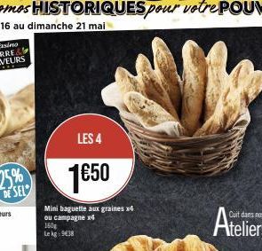 LES 4  1€50  Mini baguette aux graines x4 ou campagne x4 160g Le kg 938 